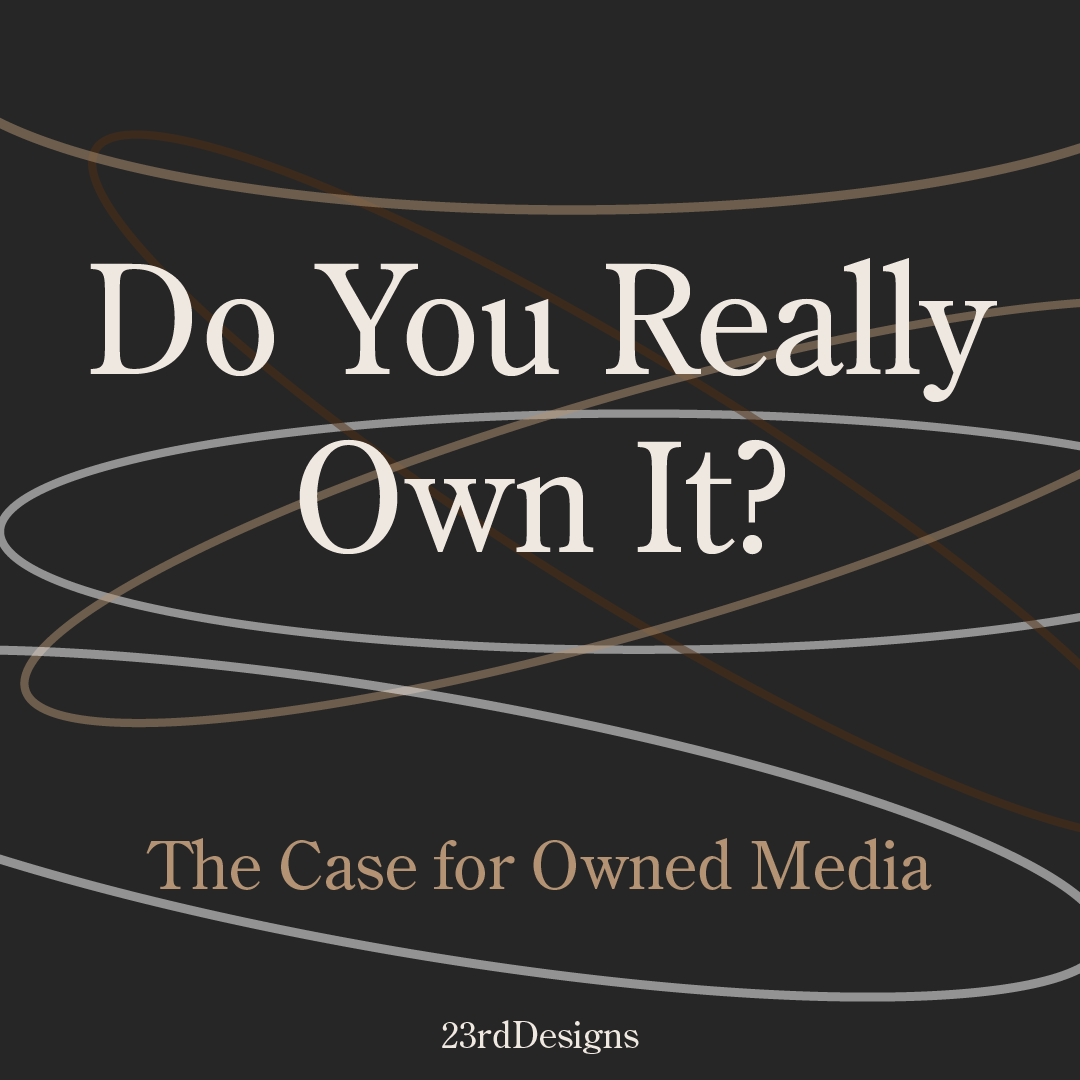 Do You Really Own It? The Case for Own Media